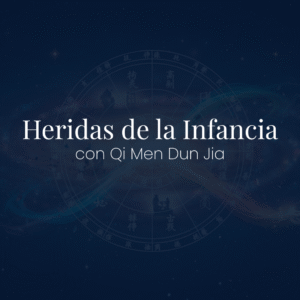 Heridas de la Infancia con Qi Men Dun Jia